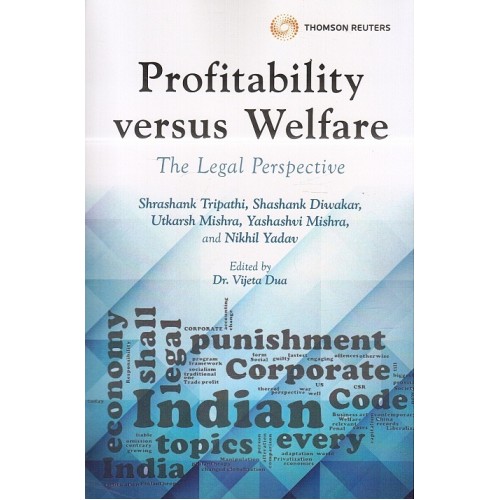 Thomson Reuters Profitability Versus Welfare: The Legal Perspective by Dr. Vijeta Dua, Shrashank Tripathi, Shashank Diwekar, Yashashvi Mishra
